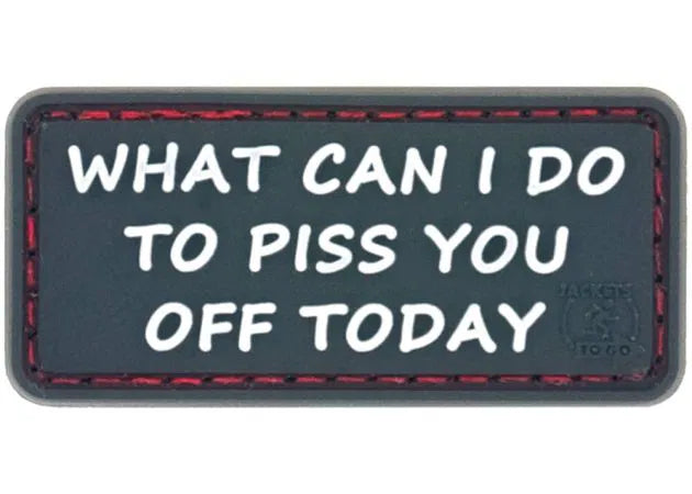 patch_jtg_3d_pvc_what_can_i_do_to_piss_you_off_today_1_.jpg